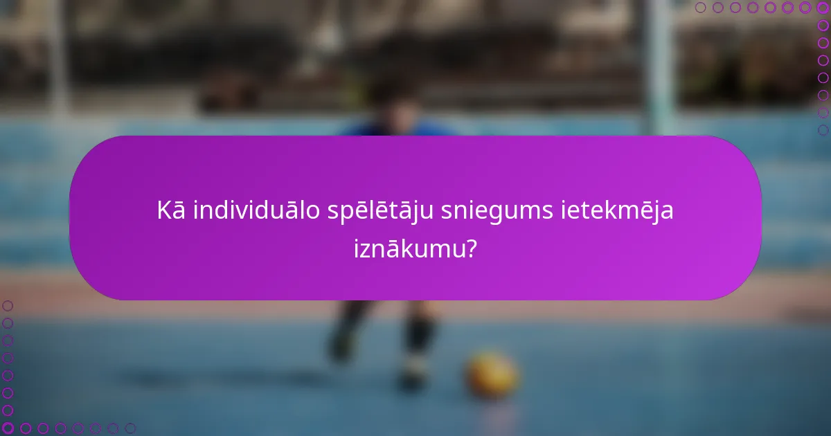 Kā individuālo spēlētāju sniegums ietekmēja iznākumu?